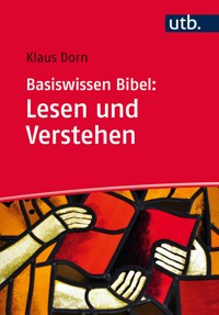 Basiswissen Bibel: Lesen und Verstehen - Klaus Dorn - E-Book