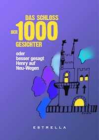 Das Schloss der 1000 Gesichter - Estrella - E-Book
