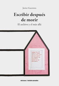 Escribir después de morir - Javier Guerrero - E-Book