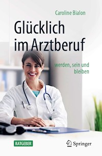 Glücklich im Arztberuf - Caroline Bialon - E-Book