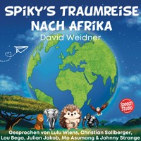 Spiky's Traumreise nach Afrika - David Weidner - Hörbuch