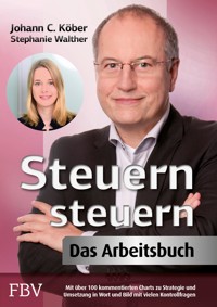 Steuern steuern – Das Arbeitsbuch - Johann C. Köber - E-Book