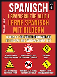 Spanisch (Spanisch für alle) Lerne Spanisch mit Bildern (Vol 9) - Mobile Library - E-Book