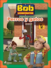 Bob y sus amigos - Perros y gatos - Mattel - E-Book