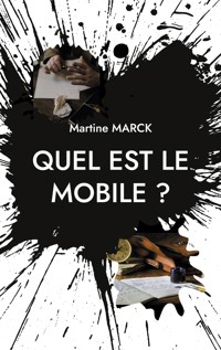 Quel est le mobile ? - Martine Marck - E-Book