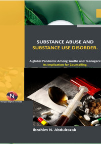 Substance Abuse and Substance Use Disorders. - IBRAHIM NUGWA ABDULRAZAK - E-Book