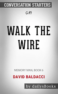 Walk the Wire: Memory Man, Book 6 by David Baldacci: Conversation Starters - dailyBooks - E-Book