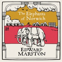 The Elephants of Norwich - Edward Marston - Hörbuch