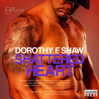 Shattered Heart - The Donnellys, Book 3 (Unabridged) - Dorothy F. Shaw - Hörbuch