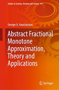 Abstract Fractional Monotone Approximation, Theory and Applications - George A. Anastassiou - E-Book