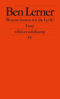 Warum hassen wir die Lyrik? - Ben Lerner - E-Book