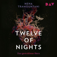 Twelve of Nights – Das gestohlene Herz - Nena Tramountani - Hörbuch