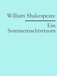 Ein Sommernachtstraum - William Shakespeare - E-Book