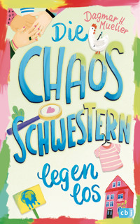 Die Chaosschwestern legen los - Dagmar H. Mueller - E-Book