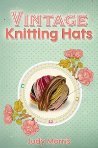 Vintage Knitting Hats - Judy Morris - E-Book