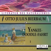 Yankeedoodle-Fahrt 1 - Otto Julius Bierbaum - Hörbuch