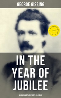 In the Year of Jubilee (Musaicum Rediscovered Classics) - George Gissing - E-Book