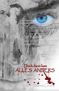 Doch dann kam alles anders - Dominik Landolt - E-Book