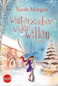 Winterzauber wider Willen - Sarah Morgan - E-Book