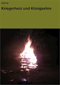 Kriegerherz und Königsehre - null slena - E-Book