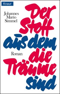 Der Stoff, aus dem die Träume sind - Johannes Mario Simmel - E-Book