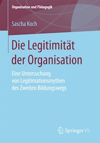 Die Legitimität der Organisation - Sascha Koch - E-Book