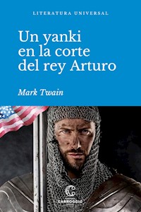 Un yanqui en la corte del rey Arturo - Mark Twain - E-Book