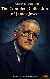 The Complete Collection of James Joyce - James Joyce - E-Book