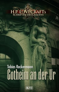 Lovecrafts Schriften des Grauens 07: Gotheim an der Ur - Tobias Reckermann - E-Book