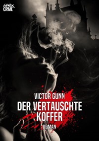 DER VERTAUSCHTE KOFFER - Victor Gunn - E-Book