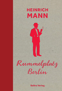 Rummelplatz Berlin - Heinrich Mann - E-Book
