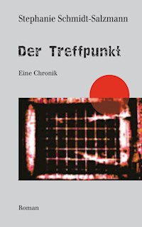 Der Treffpunkt - Eine Chronik - Stephanie Schmidt-Salzmann - E-Book