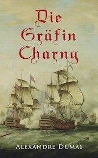 Die Gräfin Charny - Dumas Alexandre - E-Book