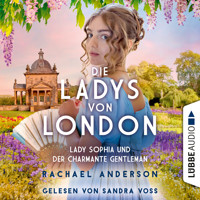 Die Ladys von London - Lady Sophia und der charmante Gentleman - Die Serendipity-Reihe, Teil 3 (Ungekürzt) - Rachael Anderson - Hörbuch
