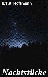 Nachtstücke - E.T.A. Hoffmann - E-Book