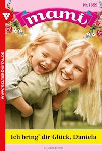 Ich bring' dir Glück, Daniela - Gloria Rosen - E-Book