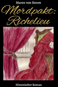 Mordpakt: Richelieu - Maren von Strom - E-Book
