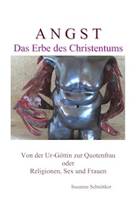 Angst - Das Erbe des Christentums - Susanne Schnittker - E-Book