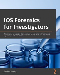 iOS Forensics for Investigators - Gianluca Tiepolo - E-Book