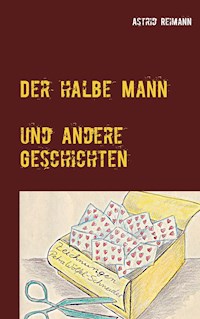 Der halbe Mann und andere Geschichten -  - E-Book