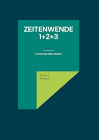 Zeitenwende 1+2+3 - Eduard Wagner - E-Book