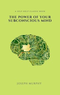 The Power of Your Subconscious Mind - Joseph Murphy - E-Book + Hörbuch