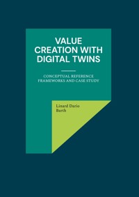 Value Creation with Digital Twins - Linard Dario Barth - E-Book