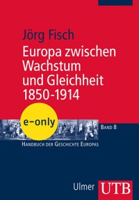 Europa zwischen Wachstum und Gleichheit 1850-1914 - Jörg Fisch - E-Book