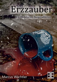 Erzzauber - Marcus Wächtler - E-Book
