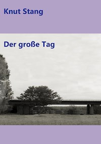 Der große Tag - Knut Stang - E-Book