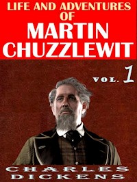 Life And Adventures Of Martin Chuzzlewit VOL l - Charles Dickens. - E-Book