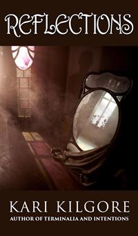 Reflections - Kari Kilgore - E-Book