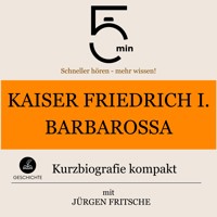 Kaiser Friedrich I. Barbarossa: Kurzbiografie kompakt - 5 Minuten - Hörbuch