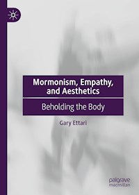 Mormonism, Empathy, and Aesthetics - Gary Ettari - E-Book